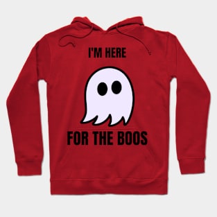 Im here for the boos Hoodie